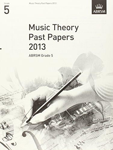 Music Theory Past Papers 2013, ABRSM Grade 5 (Theory of Music Exam Papers & Answers (ABRSM))