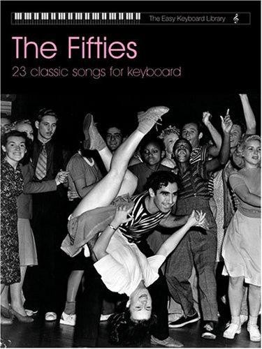 The Fifties: 23 Classic Songs for Keyboard (Easy Keyboard Library)
