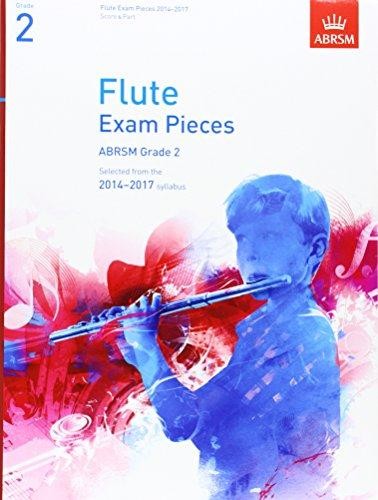 Flute Exam Pieces 2014-2017, Grade 2, Score & Part: Selected from the 2014-2017 Syllabus (ABRSM Exam Pieces)
