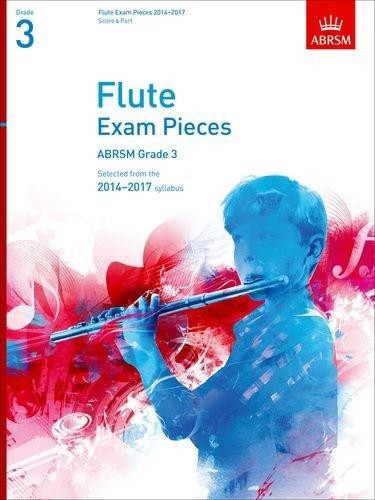 Flute Exam Pieces 2014-2017, Grade 3, Score & Part: Selected from the 2014-2017 Syllabus (ABRSM Exam Pieces)