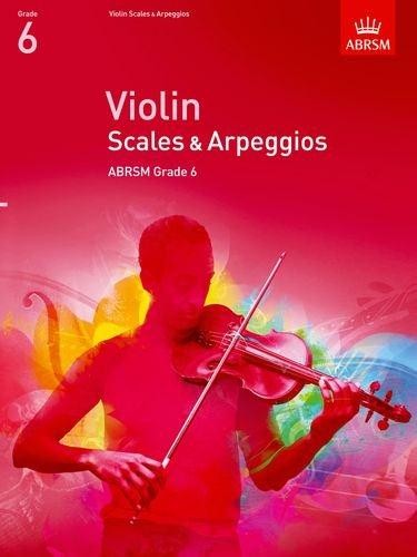 Violin Scales & Arpeggios, ABRSM Grade 6: from 2012 (ABRSM Scales & Arpeggios)