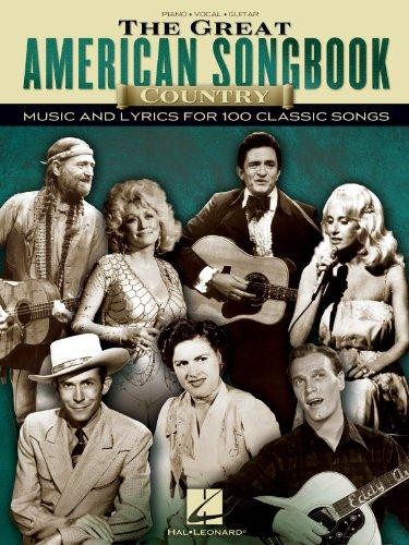 The Great American Songbook - Country Music and Lyrics for 100 Classic Songs - Piano/Vocal/Guitar