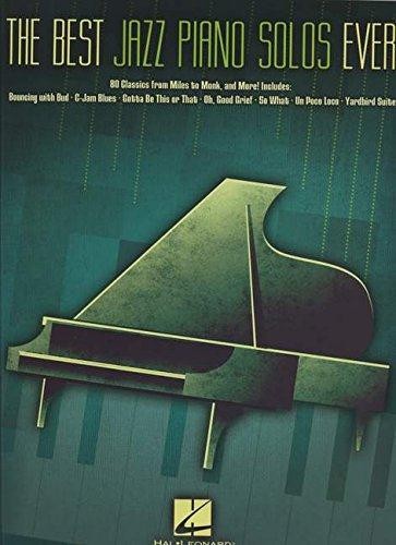 The Best Jazz Piano Solos Ever: 80 Classics, From Miles to Monk and More