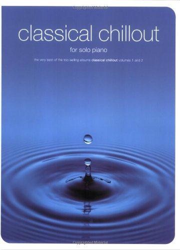 Classical Chillout Solo Piano: Piano Solo