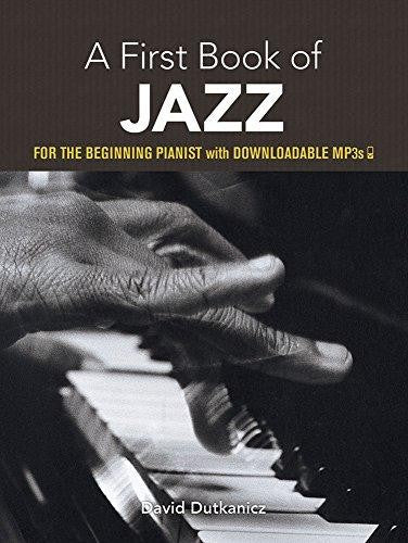 A First Book of Jazz: 21 Arrangements for the Beginning Pianist with Downloadable MP3s (Dover Music for Piano)