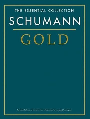 Schumann Gold: The Essential Collection (Essential Collections)