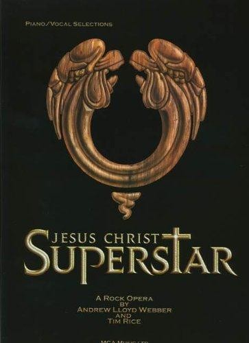 Jesus Christ Superstar: A Rock Opera By Andrew Lloyd Webber and Tim Rice October 1970 (DXSA-7206)