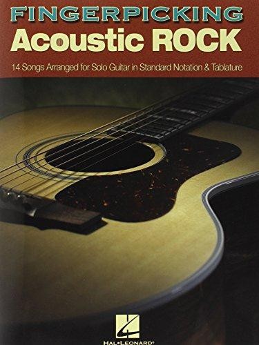 Fingerpicking Acoustic Rock: 14 Songs Arranged for Solo Guitar in Standard Notation & Tab