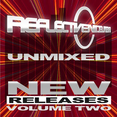 copy of REFLECTIVE UNMIXED NEW RELEASES 2