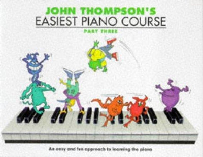 John Thompsons Easiest Piano Course: Part 3