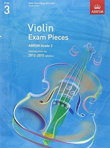 Violin Exam Pieces 20122015, ABRSM Grade 3, Score & Part: Selected from the 2012-2015 syllabus (ABRSM Exam Pieces)