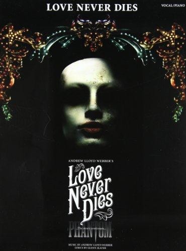 Love Never Dies: Phantom: The Story Continues...[Sheet Music]
