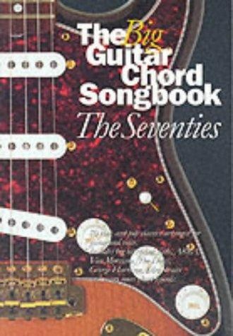 The Big Guitar Chord Songbook: Seventies: The Seventies