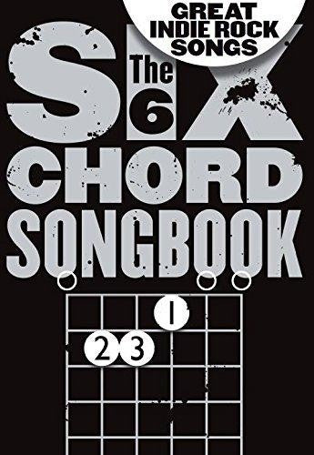 6 Chord Songbook of Great Indie Rock Songs